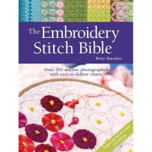 The Embroidery Stitch Bible: Over 200 stitches photographed with easy-to-follow charts