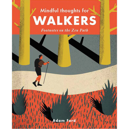 Mindful Thoughts for Walkers: Footnotes on the zen path (Mindfulness) 1