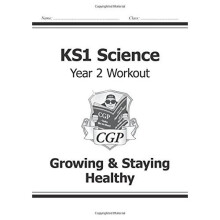 KS1 Science Year Two Workout: Growing & Staying Healthy (CGP KS1 Science)