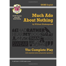 Grade 9-1 GCSE English Much Ado About Nothing - The Complete Play (CGP GCSE English 9-1 Revision)