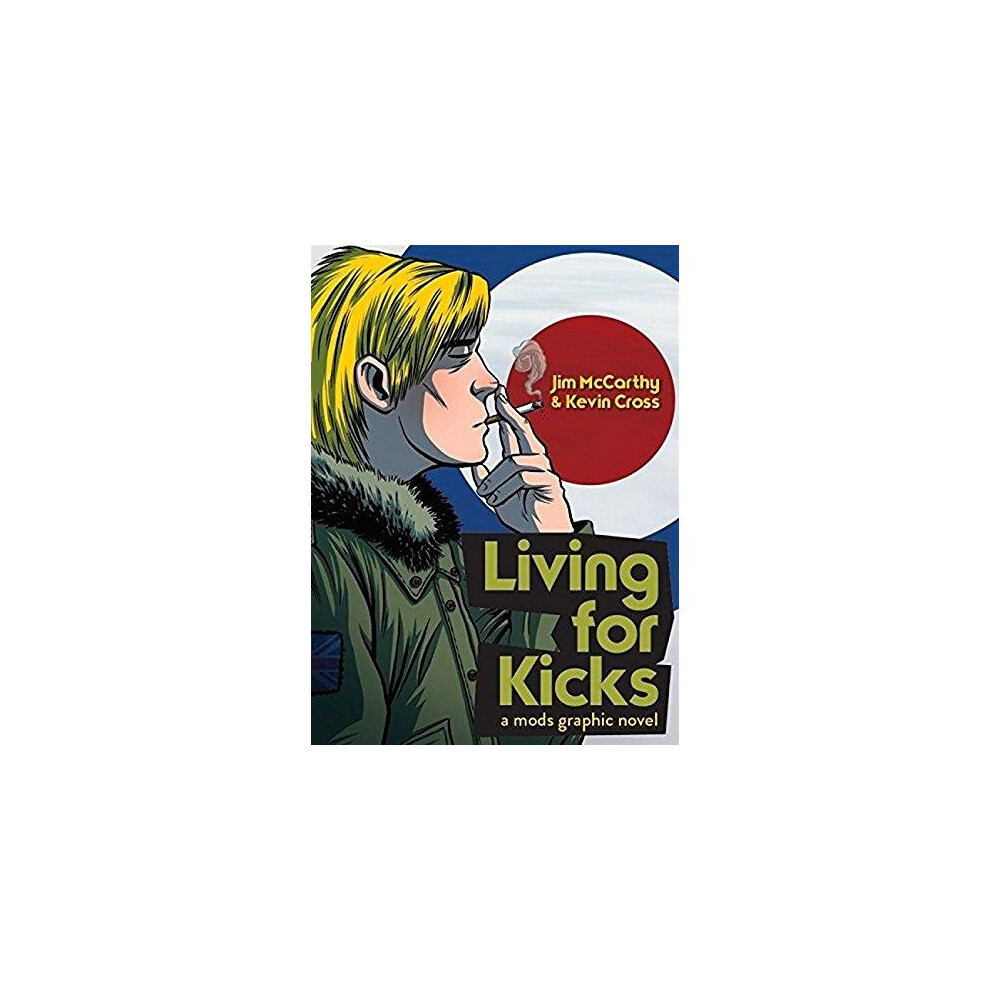 Living for Kicks: A Mods Graphic Novel