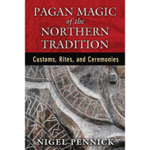 Pagan Magic of the Northern Tradition: Customs, Rites, and Ceremonies