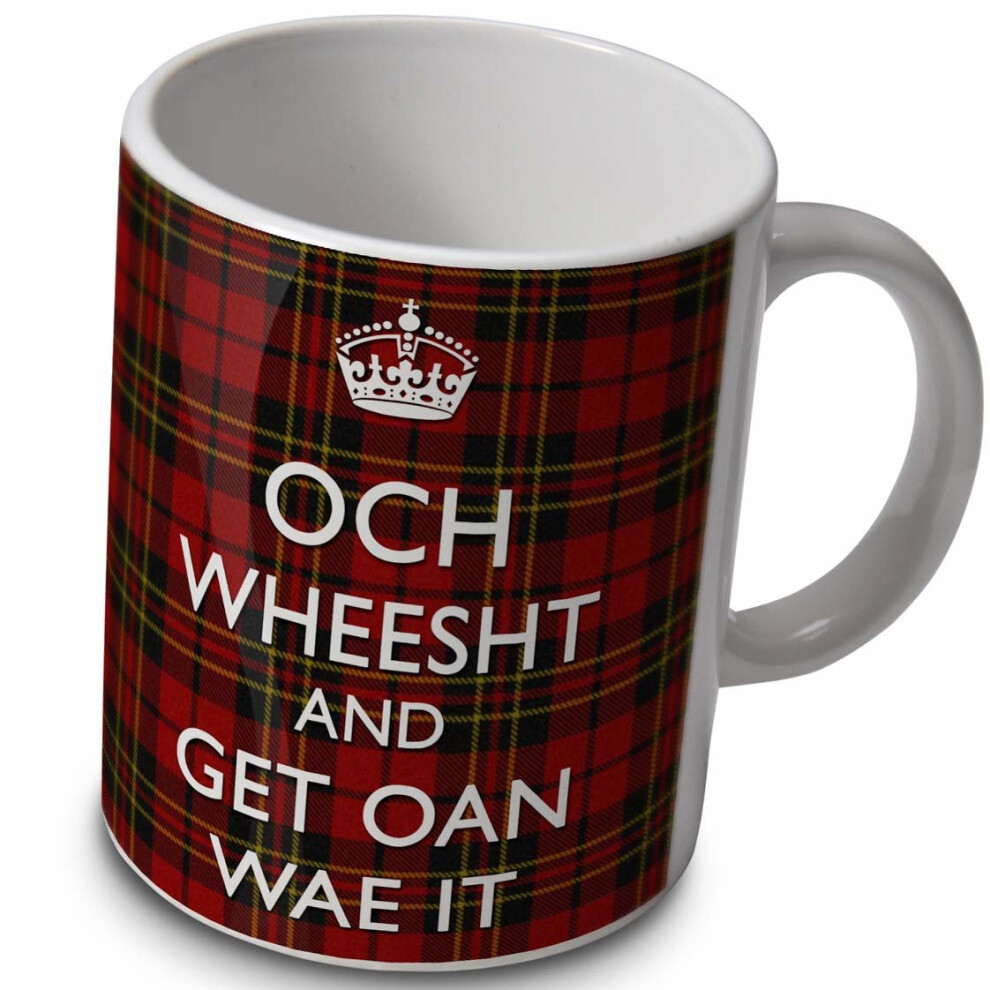 verytea Och Wheesht and Get Oan Wae It - Mug Cup - Scottish Tartan Joke