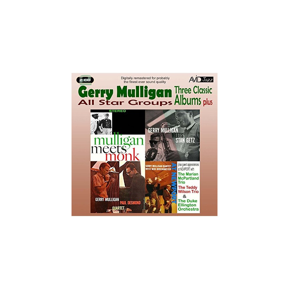 Avid All Star Groups - Three Classic Albums Plus (Mulligan Meets Monk / Gerry Mulligan Meets Stan Getz / The Gerry Mulligan-Paul Desmond Quartet)