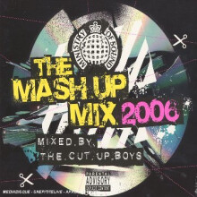 The Mash Up Mix 2006 [Mixed By The Cut Up Boys]