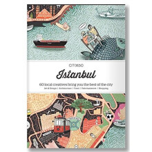 CITIx60 City Guides - Istanbul: 60 local creatives bring you the best of the city