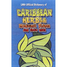 Caribbean Herbs And Medicinal Plants And Their Uses (Complementary Medicine)