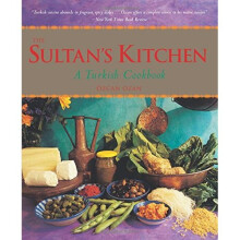 The Sultan's Kitchen: A Turkish Cookbook [Over 150 Recipes]