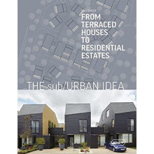 The sub/Urban Idea: From Terraced Houses to Residential Estates