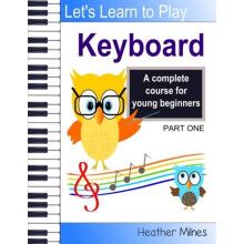 Learn to Play Keyboard: a complete course for kids | suitable for keyboard and piano
