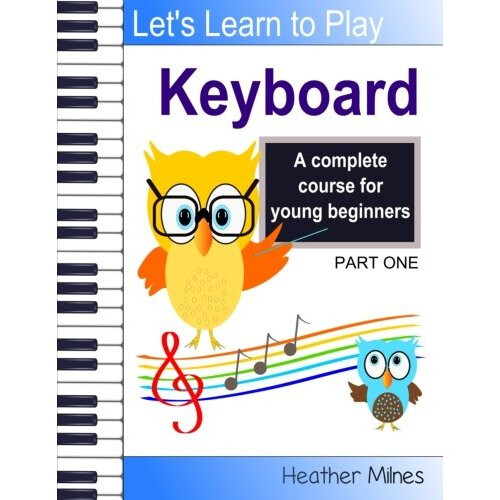 Learn to Play Keyboard: a complete course for kids | suitable for keyboard and piano