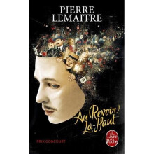 Au revoir la-haut Prix Goncourt 2013