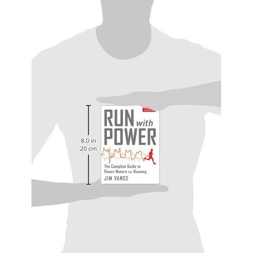 Run with Power: The Complete Guide to Power Meters for Running 2