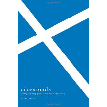 Crossroads: A Step-By-Step Guide Away from Addiction