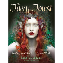 The Faery Forest: An Oracle of the Wild Green World, 45 Cards & 136 page guidebook