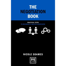 The Negotiation Book: Practical Steps to Becoming a Master Negotiator (Concise Advice)
