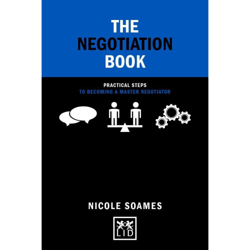 The Negotiation Book: Practical Steps to Becoming a Master Negotiator (Concise Advice)
