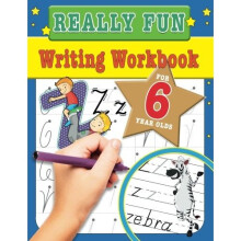 Really Fun Writing Workbook For 6 Year Olds: Fun & educational writing activities for six year old children