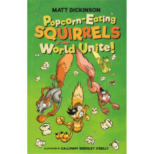 Popcorn-Eating Squirrels of the World Unite!: Four go nuts for popcorn