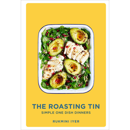 The Roasting Tin: Simple One Dish Dinners