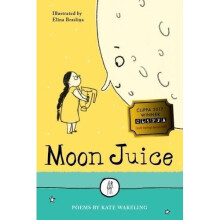 Moon Juice: Poems for Children (The Emma Press Children's Collections)