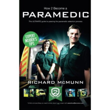 How To Become A Paramedic: The ULTIMATE guide to passing the paramedic selection process: 1 (How2Become)