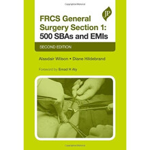 FRCS General Surgery Section 1: 500 SBAs and EMIs, Second Edition (Postgraduate)