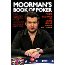 Moorman's Book of Poker: Improve Your Poker Game with Moorman1, the most successful online poker player in history
