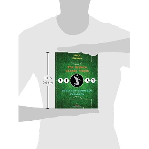The Modern Soccer Coach: Position-Specific Training 2