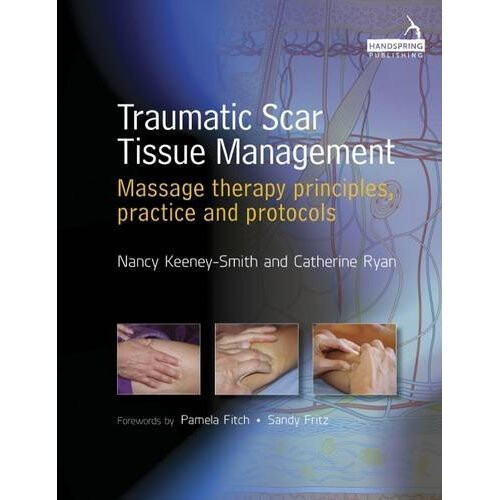 Traumatic Scar Tissue Management: Principles and Practice for Manual Therapy