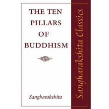 The Ten Pillars of Buddhism (Sangharakshita Classics)