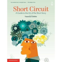 Short Circuit: A Guide to the Art of the Short Story. Edited by Vanessa Gebbie (Revised) (Salt Guides for Readers and Writers)