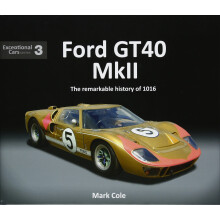 FORD GT40 MARK II: The remarkable history of 1016 (Exceptional Cars)