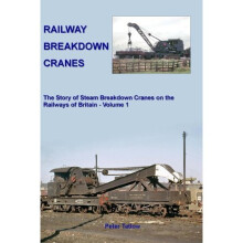 Railway Breakdown Cranes: Volume 1: