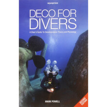 Deco for Divers: A Diver's Guide to Decompression Theory and Physiology (2nd Edition)