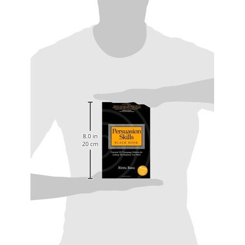 Persuasion Skills Black Book: Practical NLP Language Patterns for Getting The Response You Want 2