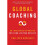 Global Coaching: An Integrated Approach for Long-Lasting Results 1