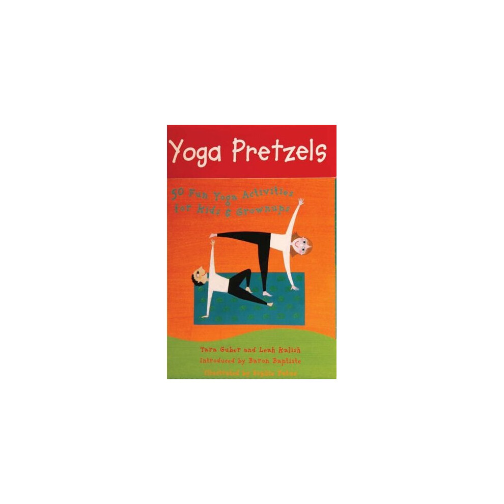 Yoga Pretzels: 50 Fun Yoga Activities For Kids And Grownups (Yoga Cards)