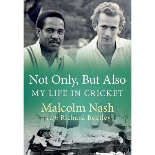 Not Only, But Also: My Life in Cricket