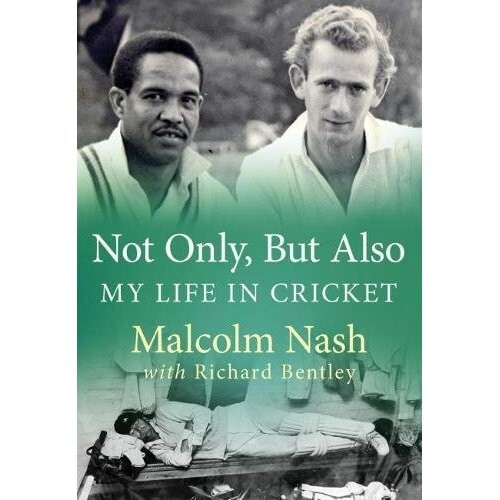 Not Only, But Also: My Life in Cricket 1