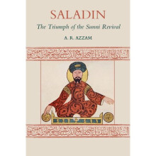 Saladin: The Triumph of the Sunni Revival