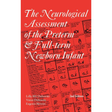 The Neurological Assessment of the Preterm and Full-term Newborn Infant (Clinics in Developmental Medicine (Mac Keith Press))