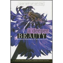 A Deeper Beauty: Buddhist Reflections on Everyday Life