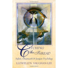 Catching the Thread: Sufism, Dreamwork and Jungian Psychology