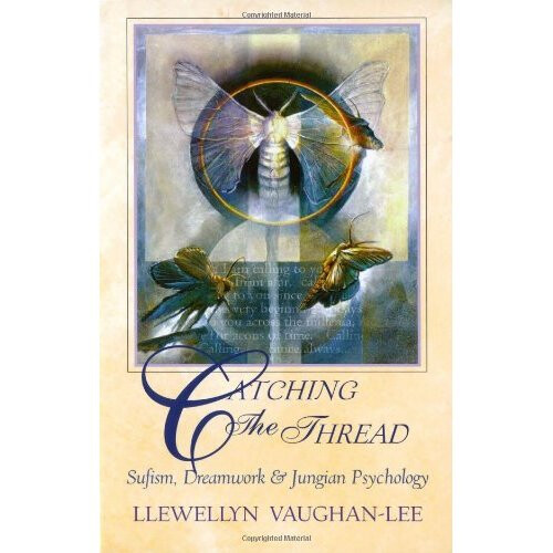 Catching the Thread: Sufism, Dreamwork and Jungian Psychology