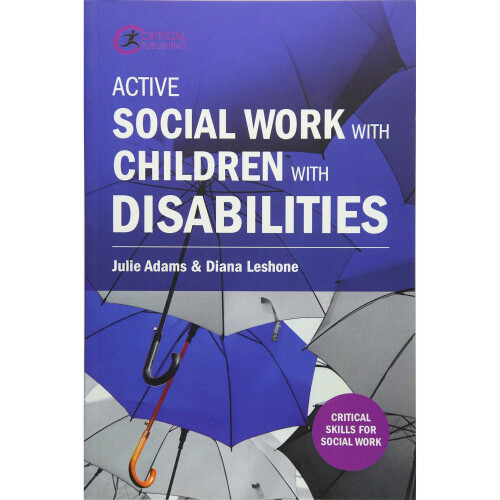 Active Social Work with Children with Disabilities (Critical Skills for Social Work)