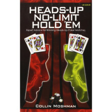 Heads-Up No-Limit Hold 'em: Expert Advice for Winning Heads-Up Poker Matches