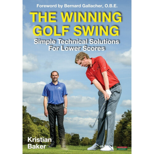 The Winning Golf Swing: Simple Technical Solutions for Lower Scores