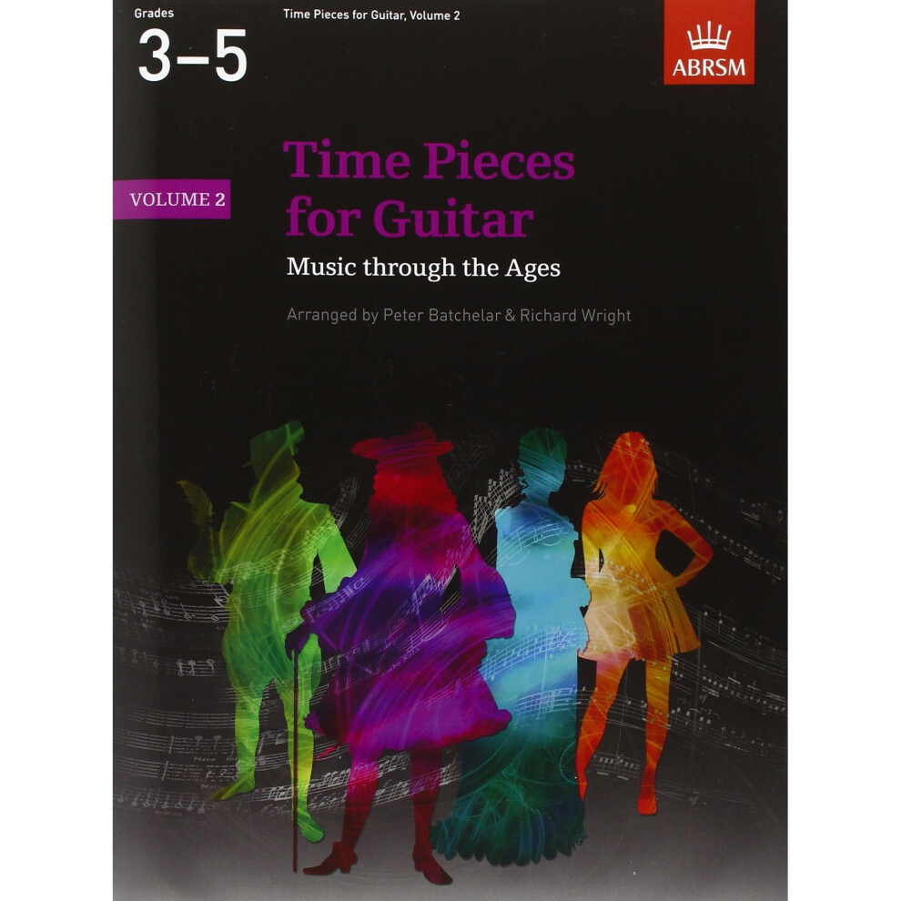 Time Pieces for Guitar, Volume 2: Music through the Ages in 2 Volumes: v. 2 (Time Pieces (ABRSM))