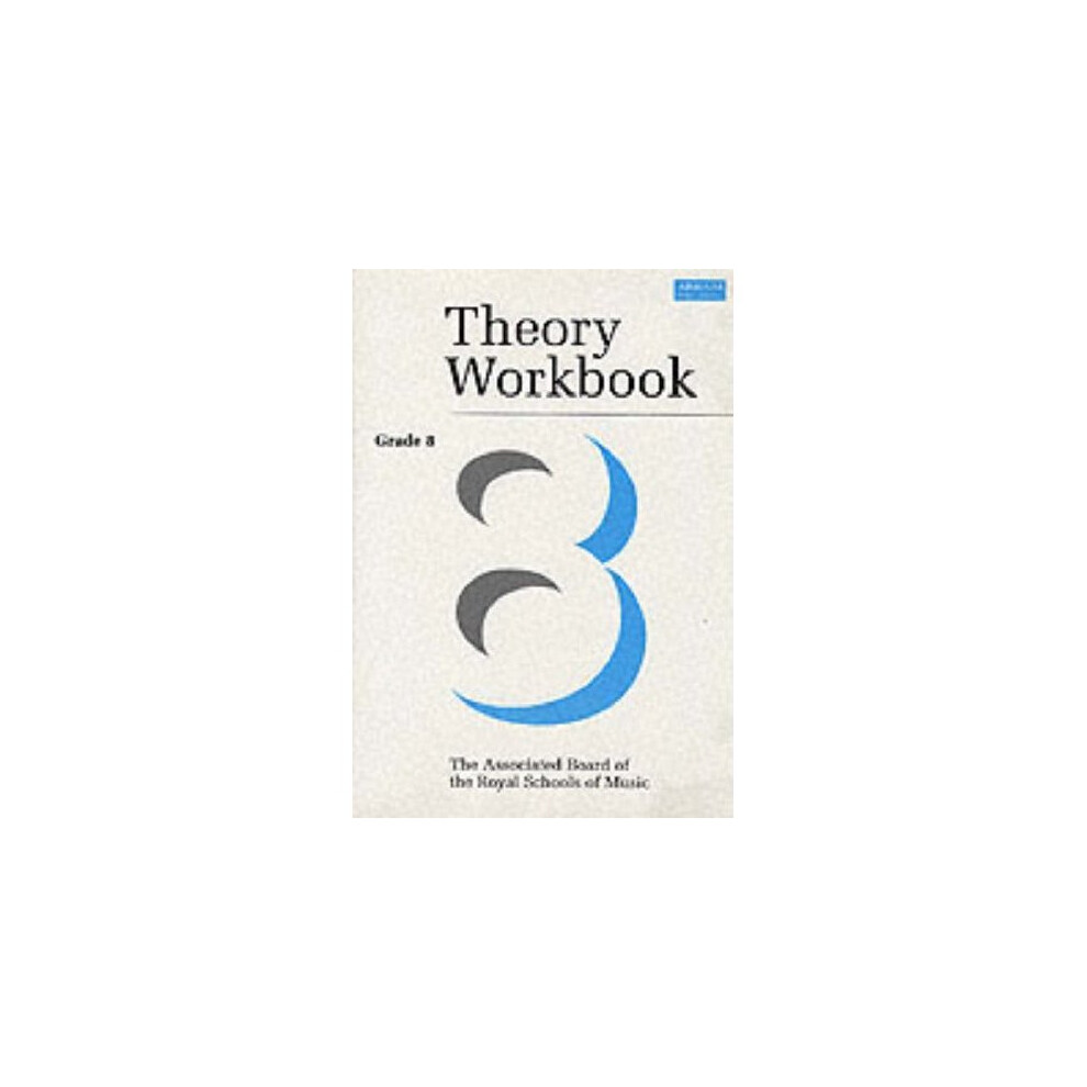 Theory Workbook Grade 8 (Theory workbooks (ABRSM))
